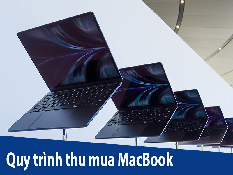 Quy trình thu mua MacBook tận nơi nhanh chóng, đơn giản.